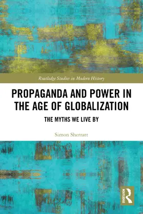 Sherratt |  Propaganda and Power in the Age of Globalization | Buch |  Sack Fachmedien