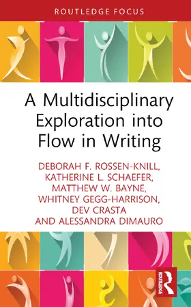 Rossen-Knill / Schaefer / Bayne |  A Multidisciplinary Exploration into Flow in Writing | Buch |  Sack Fachmedien