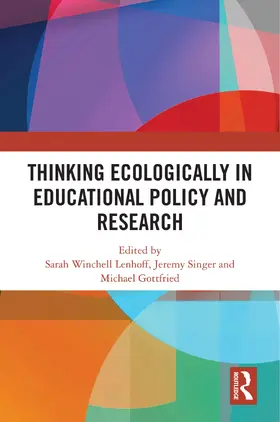 Singer / Lenhoff / Gottfried |  Thinking Ecologically in Educational Policy and Research | Buch |  Sack Fachmedien