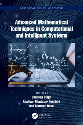 Singh / Haghighi / Dalal |  Advanced Mathematical Techniques in Computational and Intelligent Systems | Buch |  Sack Fachmedien