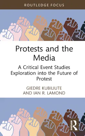 Kubiliute / Lamond |  Protests and the Media | Buch |  Sack Fachmedien
