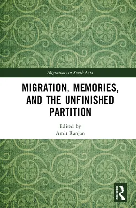 Ranjan |  Migration, Memories, and the "Unfinished" Partition | Buch |  Sack Fachmedien