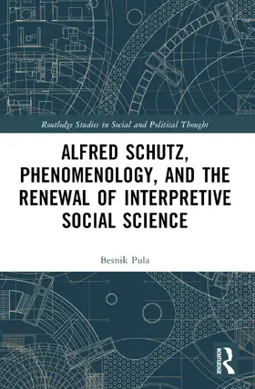 Pula |  Alfred Schutz, Phenomenology, and the Renewal of Interpretive Social Science | Buch |  Sack Fachmedien