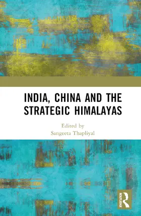 Thapliyal | India, China and the Strategic Himalayas | Buch | 978-1-032-60972-0 | sack.de