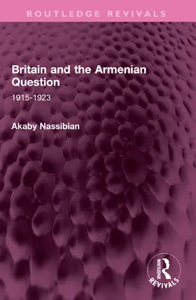 Nassibian |  Britain and the Armenian Question | Buch |  Sack Fachmedien