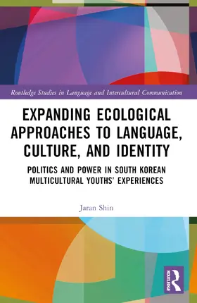 Shin |  Expanding Ecological Approaches to Language, Culture, and Identity | Buch |  Sack Fachmedien