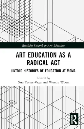 Torres-Vega / Woon |  Art Education as a Radical Act | Buch |  Sack Fachmedien