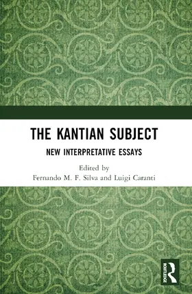 M. F. Silva / Caranti |  The Kantian Subject | Buch |  Sack Fachmedien