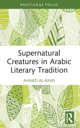 Al-Rawi |  Supernatural Creatures in Arabic Literary Tradition | Buch |  Sack Fachmedien