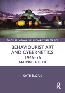 Sloan |  Behaviourist Art and Cybernetics | Buch |  Sack Fachmedien
