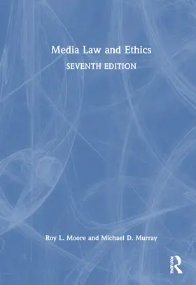 Moore / Murray |  Media Law and Ethics | Buch |  Sack Fachmedien