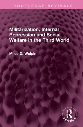 Wolpin |  Militarization, Internal Repression and Social Welfare in the Third World | Buch |  Sack Fachmedien