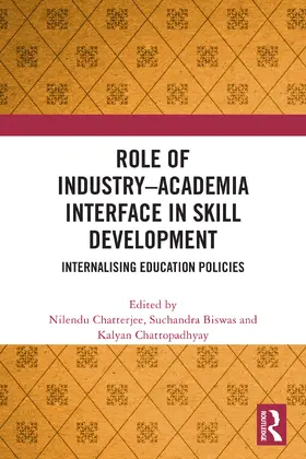 Chattopadhyay / Chatterjee / Biswas |  Role of Industry Academia Interface in Skill Development | Buch |  Sack Fachmedien