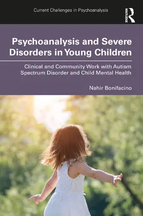 Bonifacino |  Psychoanalysis and Severe Disorders in Young Children | Buch |  Sack Fachmedien