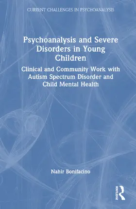 Bonifacino |  Psychoanalysis and Severe Disorders in Young Children | Buch |  Sack Fachmedien