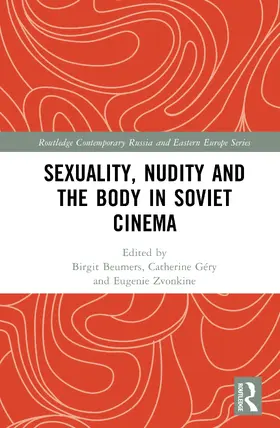 Beumers / Gery / Géry |  Sexuality, Nudity and the Body in Soviet Cinema | Buch |  Sack Fachmedien