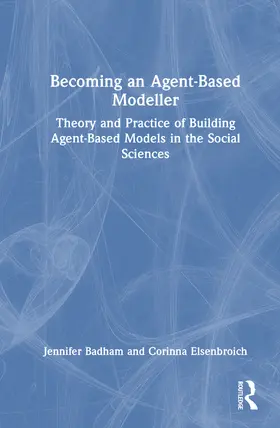 Elsenbroich / Badham |  Becoming an Agent-Based Modeller | Buch |  Sack Fachmedien