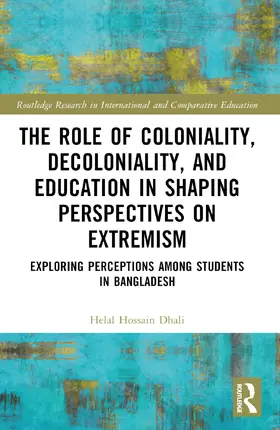 Hossain Dhali |  The Role of Coloniality, Decoloniality, and Education in Shaping Perspectives on Extremism | Buch |  Sack Fachmedien