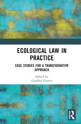 Garver |  Ecological Law in Practice | Buch |  Sack Fachmedien