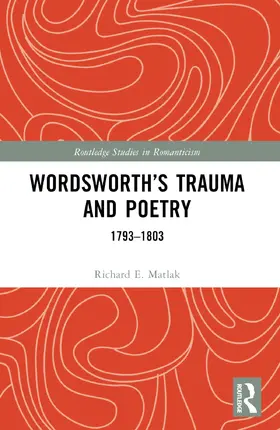 Matlak |  Wordsworth's Trauma and Poetry | Buch |  Sack Fachmedien