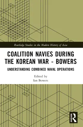 Bowers |  Coalition Navies during the Korean War | Buch |  Sack Fachmedien
