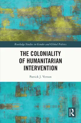 Vernon |  The Coloniality of Humanitarian Intervention | Buch |  Sack Fachmedien