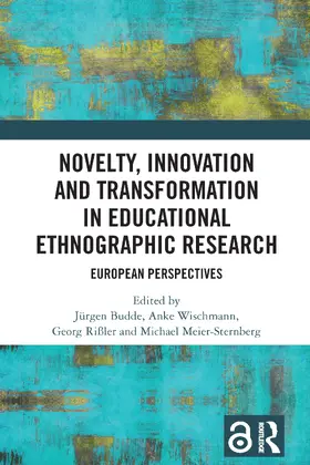 Budde / Wischmann / Rißler |  Novelty, Innovation and Transformation in Educational Ethnographic Research | Buch |  Sack Fachmedien