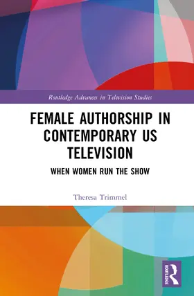Trimmel |  Female Authorship in Contemporary US Television | Buch |  Sack Fachmedien