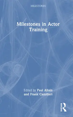 Allain / Camilleri |  Milestones in Actor Training | Buch |  Sack Fachmedien