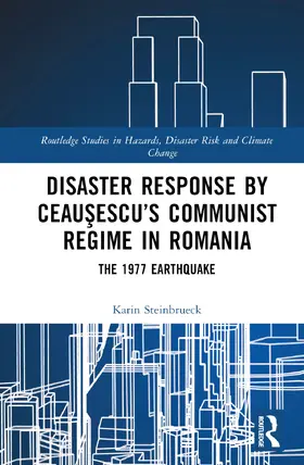 Steinbrueck |  Disaster Response by Ceau&#351;escu's Communist Regime in Romania | Buch |  Sack Fachmedien