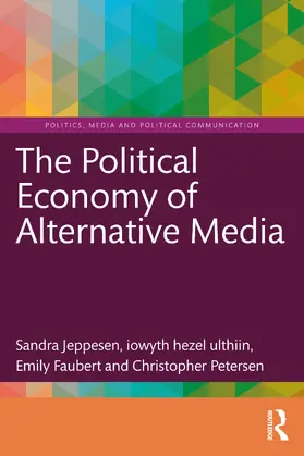 Petersen / Jeppesen / Faubert |  The Political Economy of Alternative Media | Buch |  Sack Fachmedien