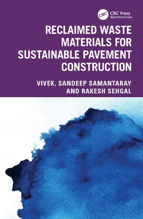 Vivek / Samantaray / Sehgal |  Reclaimed Waste Materials for Sustainable Pavement Construction | Buch |  Sack Fachmedien
