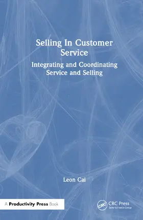 Cai |  Selling in Customer Service | Buch |  Sack Fachmedien