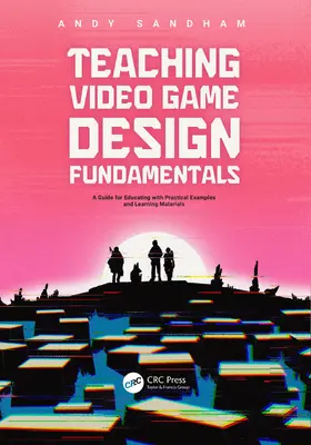 Sandham | Teaching Video Game Design Fundamentals | Buch | 978-1-032-64470-7 | www2.sack.de