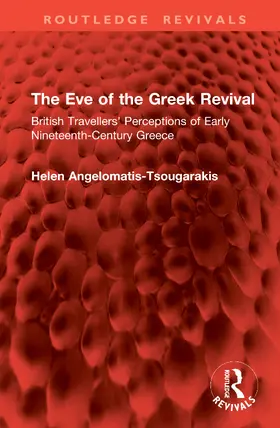 Angelomatis-Tsougarakis |  The Eve of the Greek Revival | Buch |  Sack Fachmedien