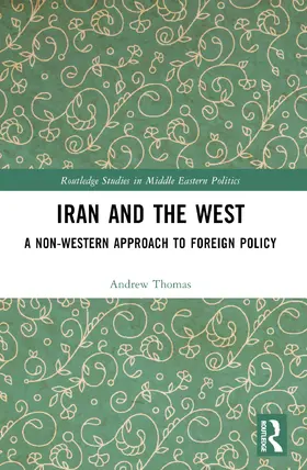 Thomas |  Iran and the West | Buch |  Sack Fachmedien