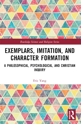Yang |  Exemplars, Imitation, and Character Formation | Buch |  Sack Fachmedien
