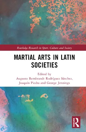 Rodríguez-Sánchez / Piedra / Jennings |  Martial Arts in Latin Societies | Buch |  Sack Fachmedien