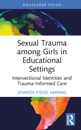 Etesse Herring |  Sexual Trauma among Girls in Educational Settings | Buch |  Sack Fachmedien