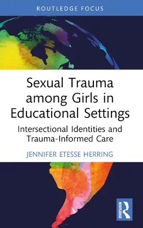 Etesse Herring |  Sexual Trauma among Girls in Educational Settings | Buch |  Sack Fachmedien