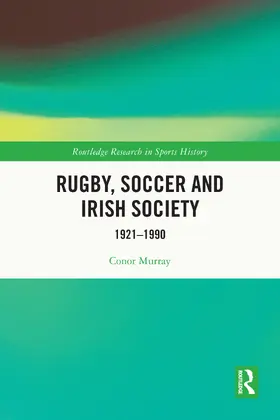 Murray |  Rugby, Soccer and Irish Society | Buch |  Sack Fachmedien