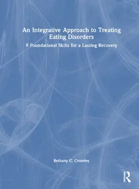 Crowley | An Integrative Approach to Treating Eating Disorders | Buch | 978-1-032-65139-2 | www2.sack.de
