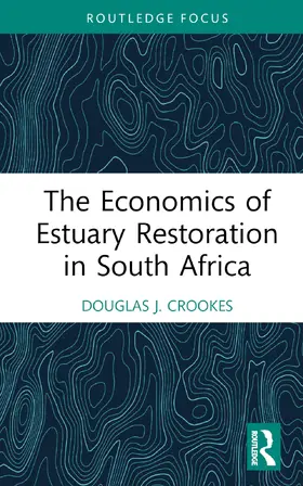 Crookes |  The Economics of Estuary Restoration in South Africa | Buch |  Sack Fachmedien
