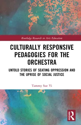 Yi |  Culturally Responsive Pedagogies for the Orchestra | Buch |  Sack Fachmedien