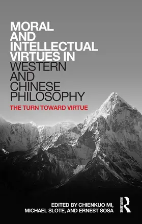 Mi / Slote / Sosa |  Moral and Intellectual Virtues in Western and Chinese Philosophy | Buch |  Sack Fachmedien
