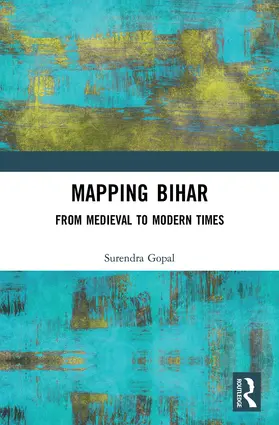 Gopal |  Mapping Bihar | Buch |  Sack Fachmedien