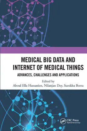 Hassanien / Dey / Borra |  Medical Big Data and Internet of Medical Things | Buch |  Sack Fachmedien