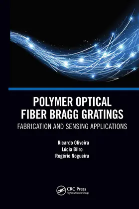 Oliveira / Bilro / Nogueira |  Polymer Optical Fiber Bragg Gratings | Buch |  Sack Fachmedien
