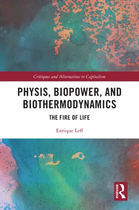 Leff |  Physis, Biopower, and Biothermodynamics | Buch |  Sack Fachmedien