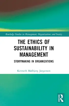 Mølbjerg Jørgensen |  The Ethics of Sustainability in Management | Buch |  Sack Fachmedien